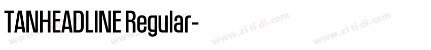 TANHEADLINE Regular字体转换